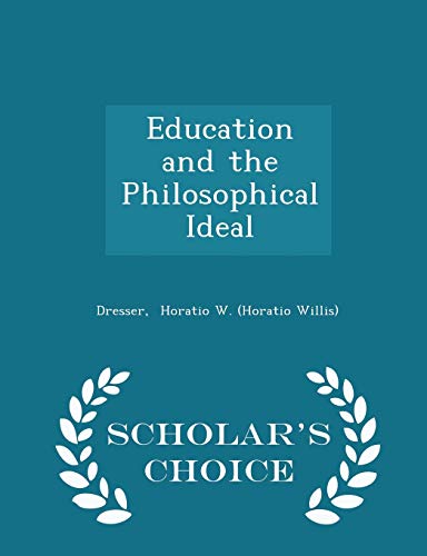Education and the Philosophical Ideal - Scholar... 1297311310 Book Cover