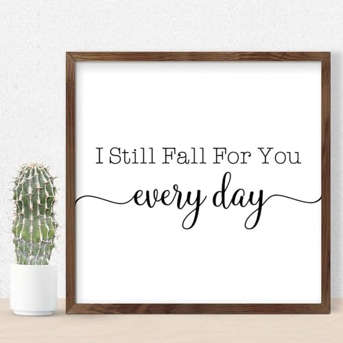 Décoration murale de campagne I Still Fall For You Every Day en bois