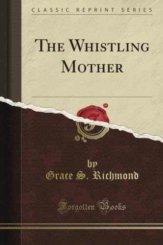 The Whistling Mother (Classic Reprint) B0098L4CRO Book Cover