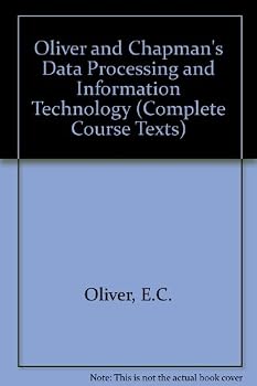 Oliver and Chapman's Data Processing and Information Technology