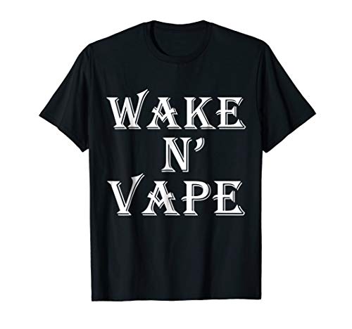Wake And Vape Shirt - Forever Vaping - Its not Smoke
