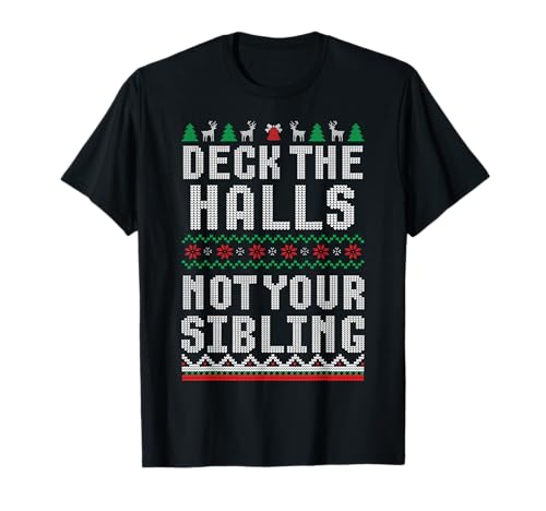 Deck The Halls Sibling Humor Christmas Design T-Shirt