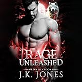 Rage Unleashed: Wrecked: Unleashed Fury Saga, Book 1