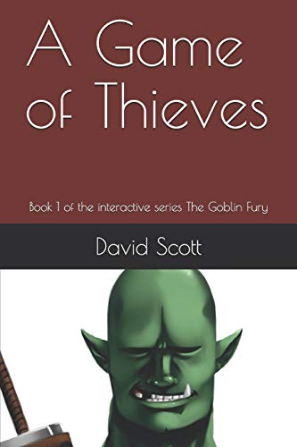 A Game of Thieves: Book 1 of the interactive series The Goblin Fury