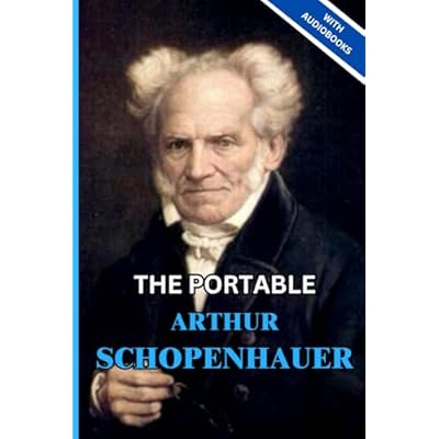 The Portable Arthur Schopenhauer: (4 Books) - The Art of Controversy, The Basis of Morality, Essays of Schopenhauer and Studies in Pessimism