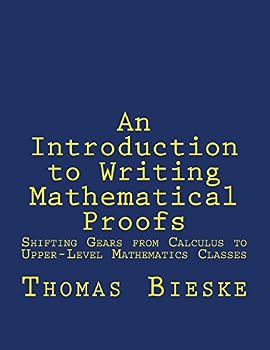 Paperback An Introduction to Writing Mathematical Proofs: Shifting Gears from Calculus to Upper-Level Mathematics Classes Book
