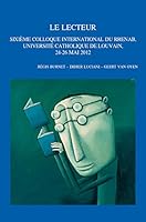 Le Lecteur: Sixieme Colloque International Du Rrenab, Universite Catholique de Louvain, 24-26 Mai 2012 9042931604 Book Cover