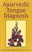 Ayurvedic Tongue Diagnosis