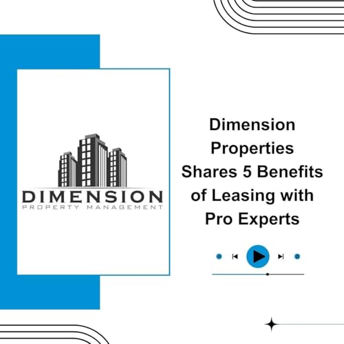 Dimension Properties Shares 5 Benefits of Leasing with Pro Experts