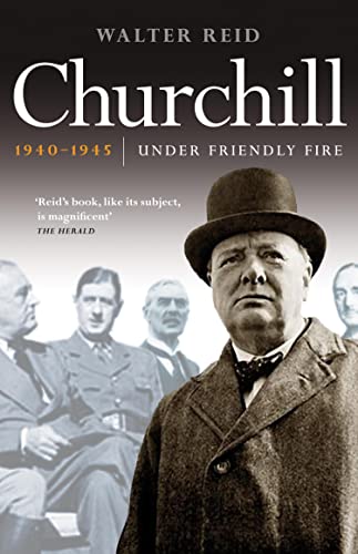 Churchill 1940-1945: Under Friendly Fire (English Edition)