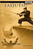CURRICULUM TAIJUTSU: Koto Ryu: The School of the Falling Tiger (Curriculum Taijutsu (English) t. 2) (French Edition)