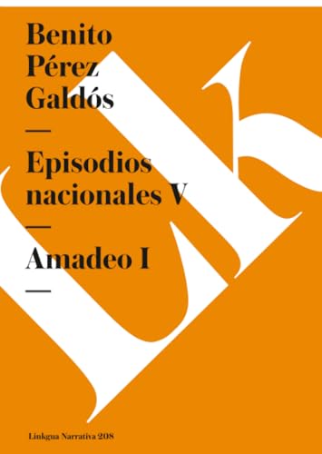 Episodios nacionales V: Amadeo I [Spanish] 8490073155 Book Cover