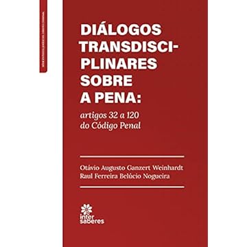 Capa do livro Diálogos transdisciplinares sobre a pena: artigos 32 a120 do Código Penal