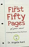  The First Fifty Pages: Of your Novel (Writing Lessons from the Front)