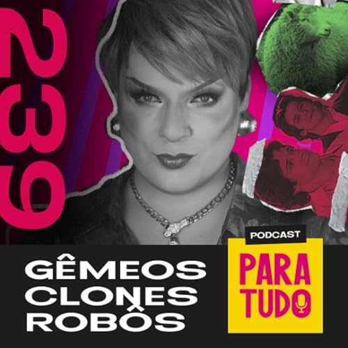 『#239 - Robô do Lucas Rangel, clonagem humana e vender memórias』のカバーアート