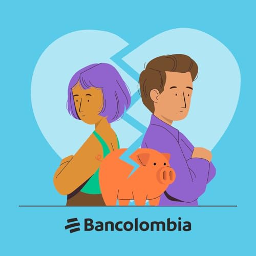 Ep 91: &iquest;C&oacute;mo rehacer tu vida financiera despu&eacute;s de una ruptura?
