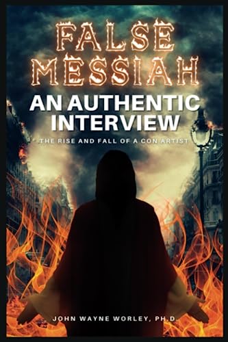 FALSE MESSIAH: AN AUTHENTIC INTERVIEW