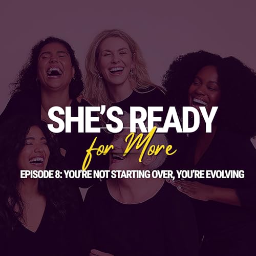 You&rsquo;re Not Starting Over, You&rsquo;re Evolving