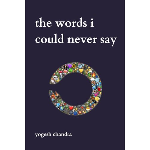 The Words I Could Never Say Audiolibro Por Yogesh Chandra arte de portada