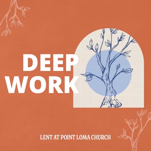 DEEP WORK | "Deep Calls Unto Deep" | Ash Wednesday Service