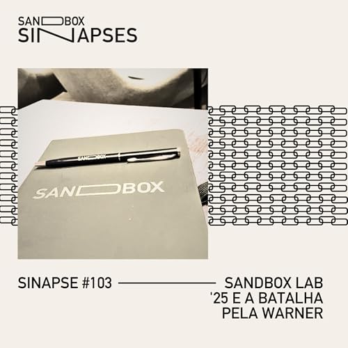 Sinapse #103 | Sandbox Lab '25 e a batalha pela Warner