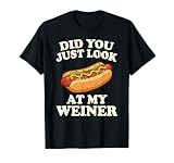 Did You Just Look At My Wiener Shirt, Funny Wiener 4th July T-Shirt