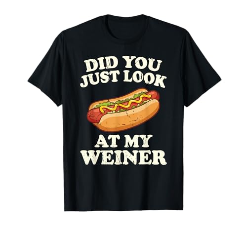 Did You Just Look At My Wiener Shirt, Funny Wiener 4th July T-Shirt