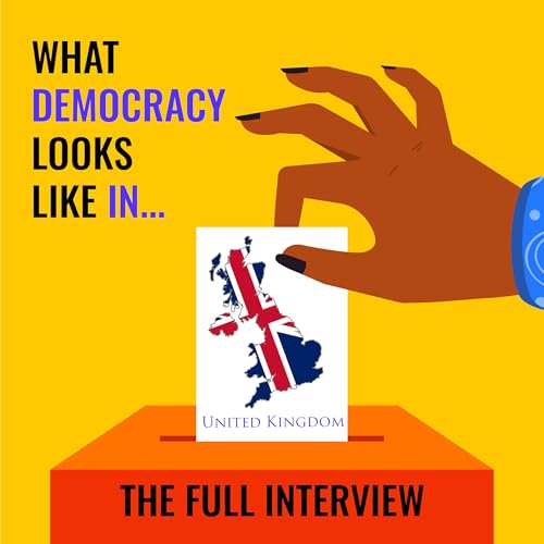 Democracy in the UK - Full Interview from July 2022 Revisited