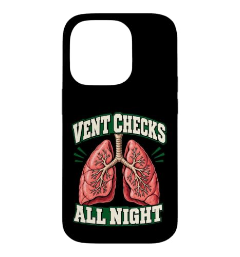 Respiratory Therapist Vent Checks All Night Lungs Fans Case for iPhone 14 Pro