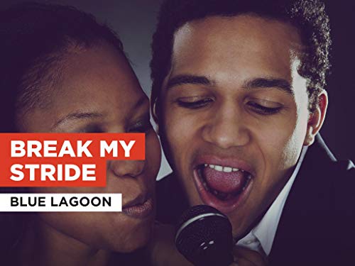 Break My Stride al estilo de Blue Lagoon