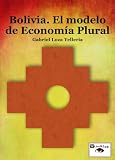 Bolivia. El modelo de economía plural (Spanish Edition)