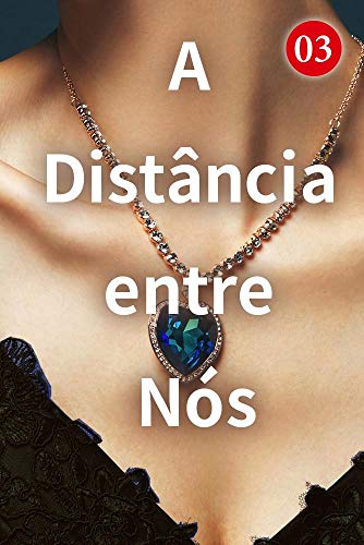 A Distância entre Nós 3: Ameaça (O Amor leva tempo)
