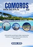 COMOROS GUÍA DE VIAJE 2026: Información esencial para viajar, experiencias locales y consejos prácticos para visitar las Islas Comoras.