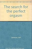 The search for the perfect orgasm 084021295X Book Cover