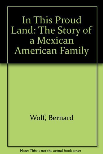 In This Proud Land: The Story of a Mexican Amer... 0397318154 Book Cover