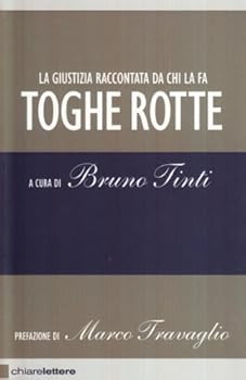 Paperback Toghe rotte. La giustizia raccontata da chi la fa [Italian] Book