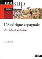 L'Amérique espagnole : De Colomb à Bolivar 2701114063 Book Cover