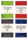 My Grammar and I 4 Book Collection Set (An Apple A Day, A Classical Education, I Think, Therefore I Am, My Grammar And I)