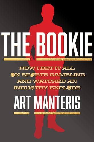 The Bookie: Inside the High-Stakes World of Sports Betting—A Legendary Bookmaker's Tale of Gangsters, Celebrities, and the Art of the Game