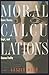 Produktbild Moral Calculations: Game Theory, Logic, and Human Frailty (Lecture Notes in Computer Sci.; 1402)