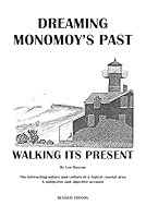 Dreaming Monomoy's Past, Walking its Present: The interacting nature and culture of a typical coastal area; a subjective and objective account B0D9SRS8JR Book Cover