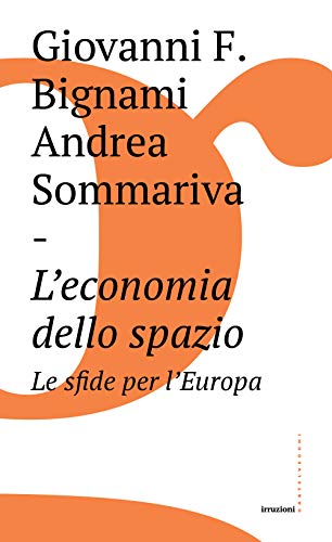 L'economia dello spazio: le sfide per l'Europa (Irruzioni)