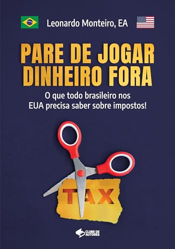 PARE DE JOGAR DINHEIRO FORA: O que todo brasileiro nos EUA precisa saber sobre impostos!