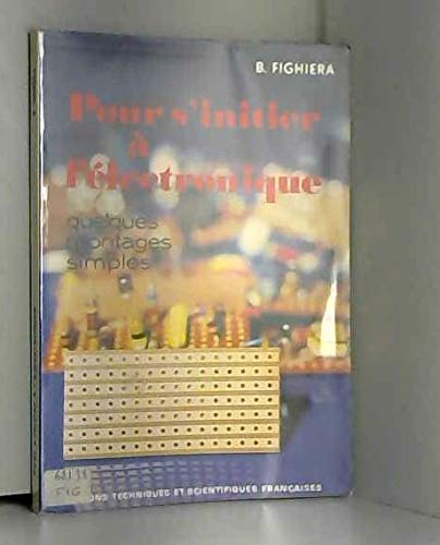 Pour s'initier à l'électronique, quelques montages simples