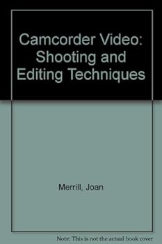Hardcover Camcorder Video: Shooting and Editing Techniques Book