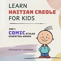 Learn Haitian Creole for Kids: A Comic Styled Bilingual Picture Dictionary B0DF5F631H Book Cover