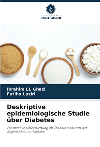 Deskriptive epidemiologische Studie über Diabetes: Prospektive Untersuchung im Diabeteszentrum der Region Meknes-Tafilalet