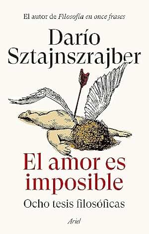 El amor es imposible: Ocho tesis filosóficas (Ariel)