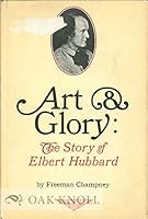 Art & Glory the Story of Elbert Hubbard B0006BV4BM Book Cover