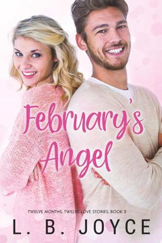 February's Angel: a novel (Twelve Months, Twelve Love Stories)